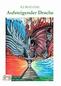 Aufsteigender Drache - Kurogane - E-Book