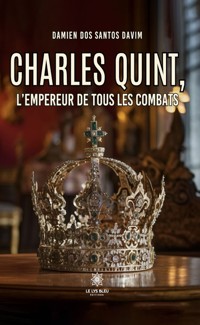 Charles Quint, l’empereur de tous les combats - Damien Dos Santos Davim - E-Book