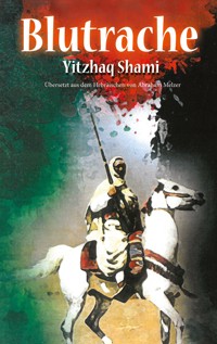 Blutrache - Yitzhaq Shami - E-Book