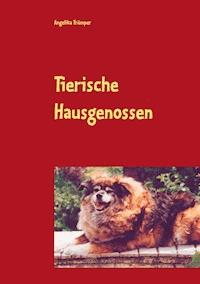 Tierische Hausgenossen - Angelika Trümper - E-Book