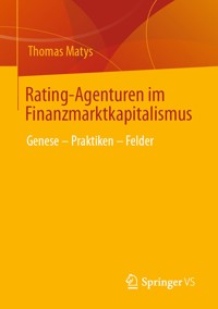 Rating-Agenturen im Finanzmarktkapitalismus - Thomas Matys - E-Book