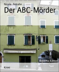 Der ABC-Mörder - Nicole Petrahn - E-Book