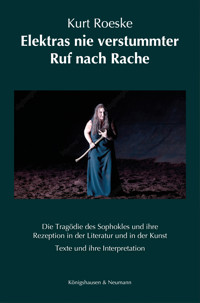 Elektras nie verstummter Ruf nach Rache - Kurt Roeske - E-Book