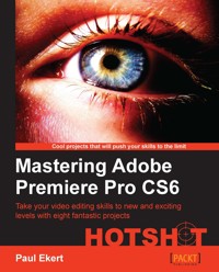 Mastering Adobe Premiere Pro CS6 HOTSHOT - Paul Ekert - E-Book