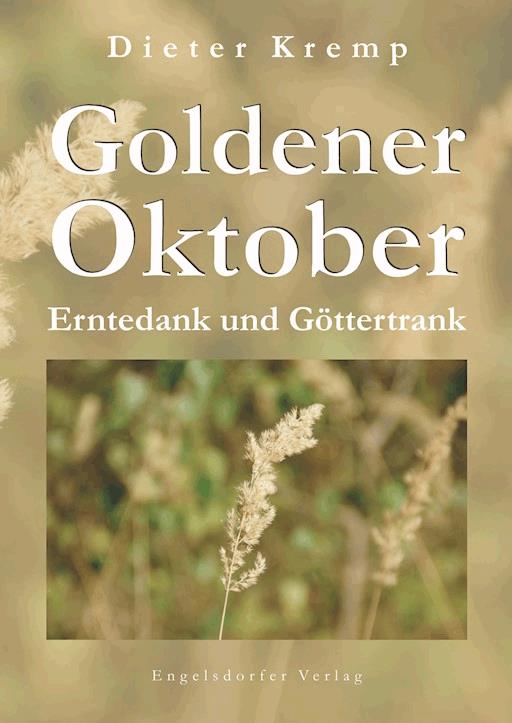 Goldener Oktober Erntedank Und Gottertrank Dieter Kremp E Book Legimi Online