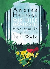 Wir hier draußen - Andrea Hejlskov - E-Book