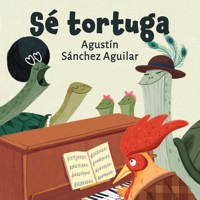 Sé tortuga - Agustín Sánchez Aguilar - Hörbuch