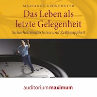 Das Leben als letzte Gelegenheit (Ungekürzt) - Marianne Gronemeyer - Hörbuch