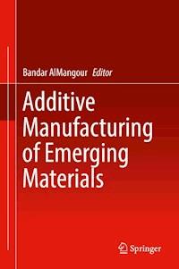 Additive Manufacturing of Emerging Materials - - E-Book