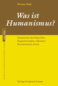 Was ist Humanismus? - Florian Baab - E-Book
