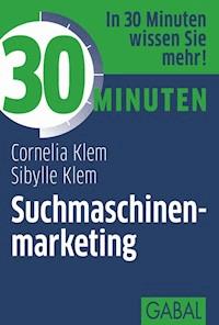 30 Minuten Suchmaschinenmarketing - Cornelia Klem - E-Book