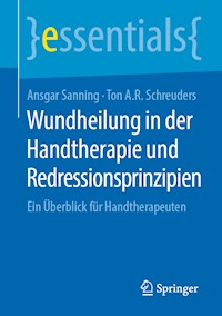 Wundheilung in der Handtherapie und Redressionsprinzipien - Ansgar Sanning - E-Book