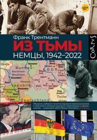 Из тьмы. Немцы, 1942–2022 - Frank Trentmann - E-Book