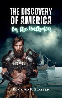 The discovery of America by the Northmen - Edmund F. Slafter - E-Book