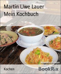 Mein Kochbuch - Martin Uwe Lauer - E-Book