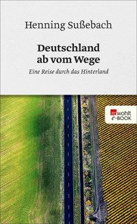 Deutschland ab vom Wege - Henning Sußebach - E-Book