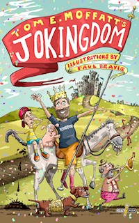 My Jokingdom - Tom E. Moffatt - kostenlos E-Book