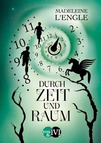 Durch Zeit und Raum - Madeleine L'Engle - E-Book
