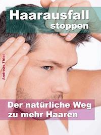 Haarausfall stoppen - Andreas Thiel - E-Book