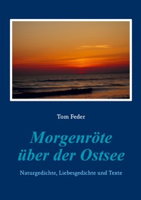 Morgenröte über der Ostsee - Tom Feder - E-Book