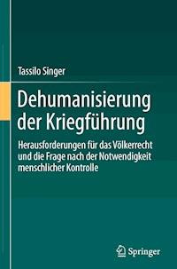 Dehumanisierung der Kriegführung - Tassilo Singer - E-Book