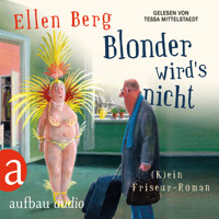 Blonder wird's nicht - (K)ein Friseur-Roman (Gekürzte Hörbuchfassung) - Ellen Berg - Hörbuch