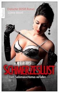 Schmerzeslust - Valerie Morell - E-Book
