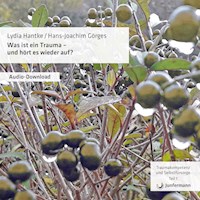 Was ist ein Trauma - und hört es wieder auf? - Lydia Hantke - Hörbuch