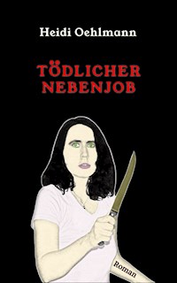 Tödlicher Nebenjob - Heidi Oehlmann - E-Book