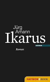 Ikarus - Jürg Amann - E-Book