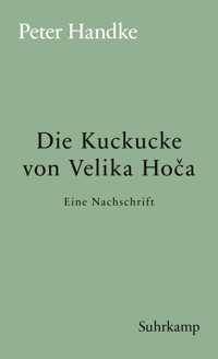 Die Kuckucke von Velika Hoča - Peter Handke - E-Book