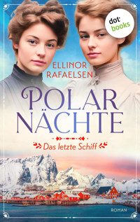 Polarnächte - Das letzte Schiff - Ellinor Rafaelsen - E-Book