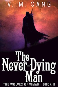 The Never-Dying Man - V.M. Sang - E-Book