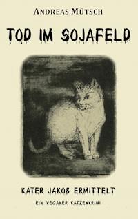 Tod im Sojafeld - Andreas Mütsch - E-Book