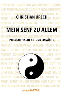 Mein Senf zu allem - Christian Urech - E-Book