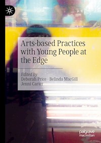 Arts-based Practices with Young People at the Edge -  - E-Book