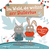 Im Wald, da wohnt der Bullerlux - Miriam Farnung - E-Book