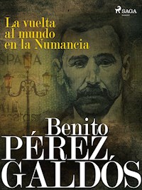 La vuelta al mundo en la Numancia - Benito Pérez Galdòs - E-Book