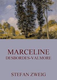 Marceline Desbordes-Valmore - Zweig Stefan - E-Book