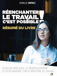 Résumé : Réenchanter le travail, c'est possible - Isabelle Deprez - E-Book