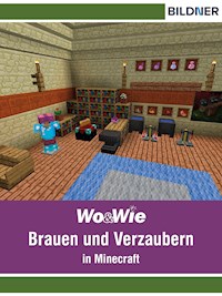 Brauen und Verzaubern in Minecraft - Julian Bildner - E-Book