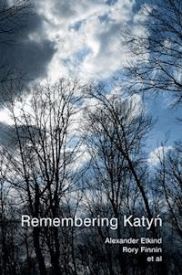 Remembering Katyn - Alexander Etkind - E-Book