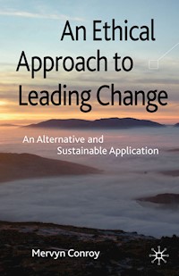 An Ethical Approach to Leading Change - M. Conroy - E-Book