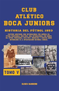 Club atlético Boca Juniors 1953 V - Ulises Barreiro - E-Book
