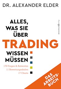 Alles, was Sie über Trading wissen müssen - Das Arbeitsbuch - Alexander Elder - E-Book