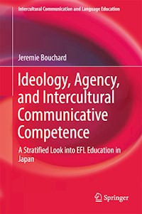 Ideology, Agency, and Intercultural Communicative Competence - Jeremie Bouchard - E-Book