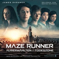 Die Auserwählten - Maze Runner 3: Maze Runner: Die Auserwählten - In der Todeszone - James Dashner - Hörbuch