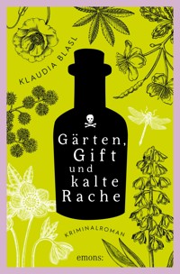 Gärten, Gift und kalte Rache - Klaudia Blasl - E-Book