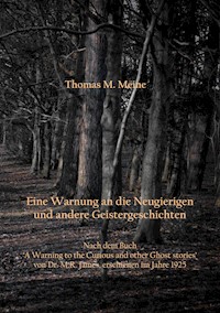 Eine Warnung an die Neugierigen und andere Geistergeschichten - Montague Rhodes James - E-Book