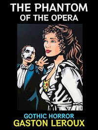 The Phantom of the Opera - Gastón Leroux - E-Book